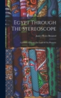 Image for Egypt Through The Stereoscope : A Journey Through The Land Of The Pharaohs