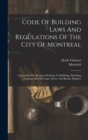 Image for Code Of Building Laws And Regulations Of The City Of Montreal