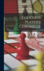 Image for The Chess Player&#39;s Chronicle