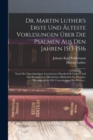Image for Dr. Martin Luther&#39;s Erste Und Alteste Vorlesungen Uber Die Psalmen Aus Den Jahren 1513-1516