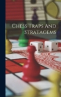 Image for Chess Traps And Stratagems