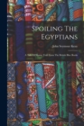 Image for Spoiling The Egyptians : A Tale Of Shame Told From The British Blue Books