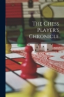 Image for The Chess Player&#39;s Chronicle