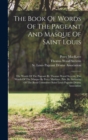 Image for The Book Of Words Of The Pageant And Masque Of Saint Louis