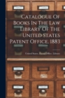 Image for Catalogue Of Books In The Law Library Of The United States Patent Office, 1883