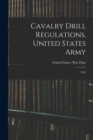 Image for Cavalry Drill Regulations, United States Army