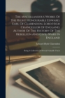 Image for The Miscellaneous Works Of The Right Honourable Edward, Earl Of Clarendon, Lord High Chancellor Of England, Author Of The History Of The Rebellion And Civil-wars In England