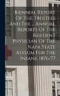 Image for Biennial Report Of The Trustees And The ... Annual Reports Of The Resident Physician Of The Napa State Asylum For The Insane. 1876/77