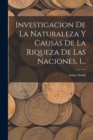 Image for Investigacion De La Naturaleza Y Causas De La Riqueza De Las Naciones, 1...