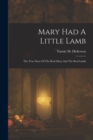 Image for Mary Had A Little Lamb : The True Story Of The Real Mary And The Real Lamb