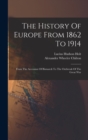 Image for The History Of Europe From 1862 To 1914