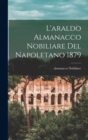 Image for L&#39;araldo Almanacco Nobiliare Del Napoletano 1879