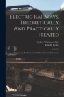 Image for Electric Railways, Theoretically And Practically Treated : Engineering Preliminaries And Direct-current Sub-station