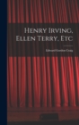 Image for Henry Irving, Ellen Terry, Etc