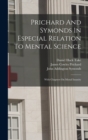 Image for Prichard And Symonds In Especial Relation To Mental Science : With Chapters On Moral Insanity