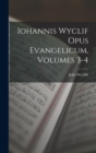 Image for Iohannis Wyclif Opus Evangelicum, Volumes 3-4