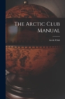 Image for The Arctic Club Manual