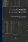 Image for Education In Alaska, 1891-92