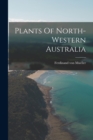 Image for Plants Of North-western Australia