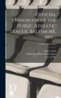 Image for Official Handbook of the Public Athletic League, Baltimore, Md. ..; Volume 1918 edition
