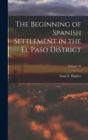 Image for The Beginning of Spanish Settlement in the El Paso District; Volume 01