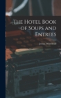 Image for The Hotel Book of Soups and Entrees