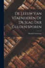 Image for De Leeuw Van Vlaenderen Of De Slag Der Gulden Sporen