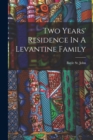 Image for Two Years&#39; Residence In A Levantine Family