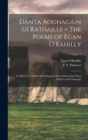 Image for Danta Aodhagain Ui Rathaille = The Poems of Egan O&#39;Rahilly : To Which Are Added Miscellaneous Pieces Illustrating Their Subjects and Language; Volume 3
