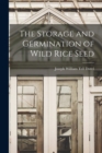 Image for The Storage and Germination of Wild Rice Seed