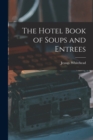 Image for The Hotel Book of Soups and Entrees