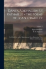 Image for Danta Aodhagain Ui Rathaille = The Poems of Egan O&#39;Rahilly : To Which Are Added Miscellaneous Pieces Illustrating Their Subjects and Language; Volume 3