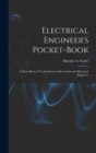 Image for Electrical Engineer&#39;s Pocket-book : A Hand-book of Useful Data for Electricians and Electrical Engineers