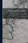 Image for President Diaz : Hero of the Americas