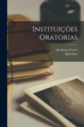 Image for Instituicoes oratorias