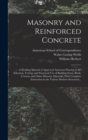 Image for Masonry and Reinforced Concrete; a Working Manual of Approved American Practice in the Selection, Testing, and Structural Use of Building Stone, Brick, Cement, and Other Masonry Materials, With Comple