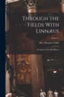 Image for Through the Fields With Linnæus; a Chapter in Swedish History; Volume 1