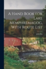 Image for A Hand Book for Lake Memphremagog, With Route List