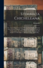 Image for Stemmata Chicheleana; or, A Genealogical Account of Some of the Families Derived From Thomas Chichele, of Higham-Ferrers in the County of Northampton; All of Whose Descendants Are Held to Be Entitled 