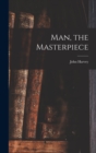 Image for Man, the Masterpiece