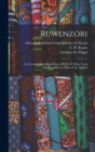 Image for Ruwenzori; an Account of the Expedition of H. R. H. Prince Luigi Amedeo of Savoy, Duke of the Abruzzi