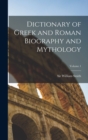 Image for Dictionary of Greek and Roman Biography and Mythology; Volume 1