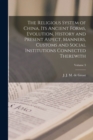 Image for The Religious System of China, Its Ancient Forms, Evolution, History and Present Aspect, Manners, Customs and Social Institutions Connected Therewith; Volume 3