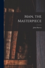 Image for Man, the Masterpiece