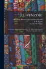 Image for Ruwenzori; an Account of the Expedition of H. R. H. Prince Luigi Amedeo of Savoy, Duke of the Abruzzi