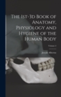 Image for The 1st-3d Book of Anatomy, Physiology and Hygiene of the Human Body; Volume 2