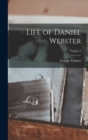 Image for Life of Daniel Webster; Volume 2