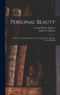 Image for Personal Beauty; How to Cultivate and Preserve It in Accordance With the Laws of Health