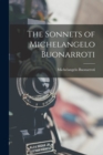 Image for The Sonnets of Michelangelo Buonarroti