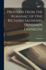 Image for Proverbs From the Almanac of One Richard Saunders (Benjamin Franklin)